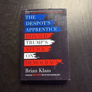 The Despot's Apprentice: Donald Trump's Attack on Democracy (Paperback)